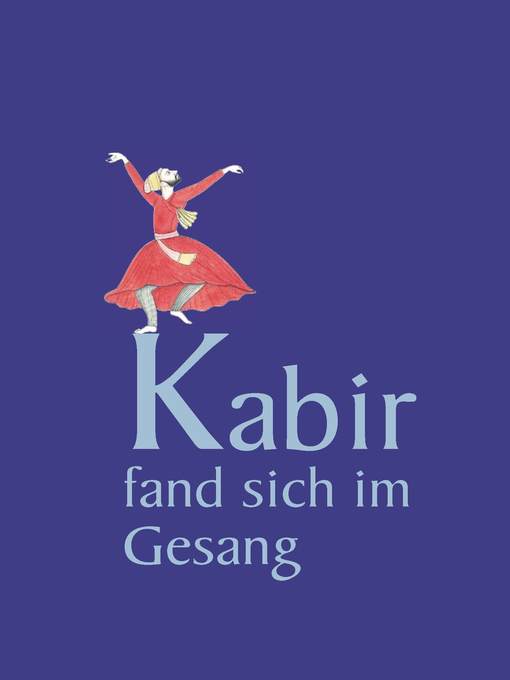 Title details for Kabir fand sich im Gesang by Kabir - Available